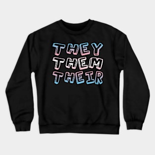 They Them Their Transgender LGBTQ Trans pride Crewneck Sweatshirt